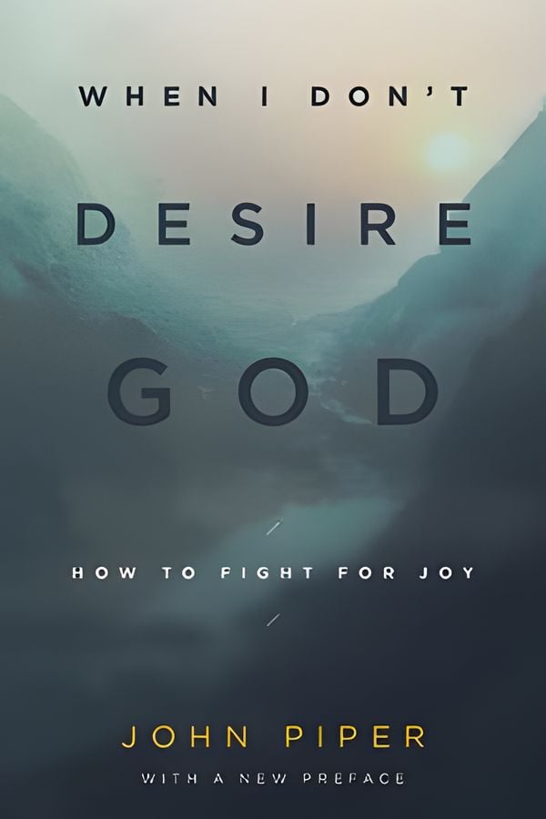 When I Don’t Desire GOD