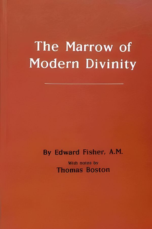 The Marrow of Modern Divinty