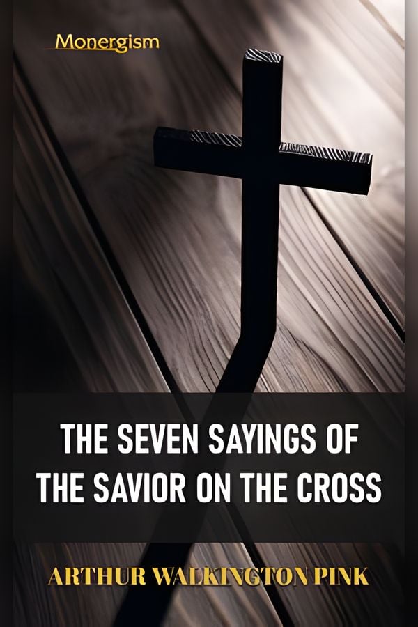 The Seven Sayings of the Saviour on the Cross